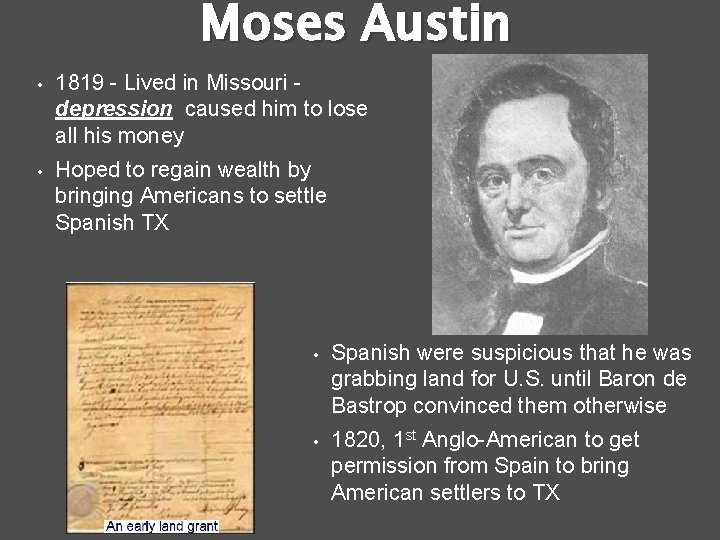 Moses Austin • 1819 - Lived in Missouri depression caused him to lose all