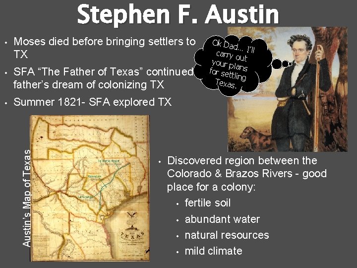 Stephen F. Austin Moses died before bringing settlers to TX • SFA “The Father