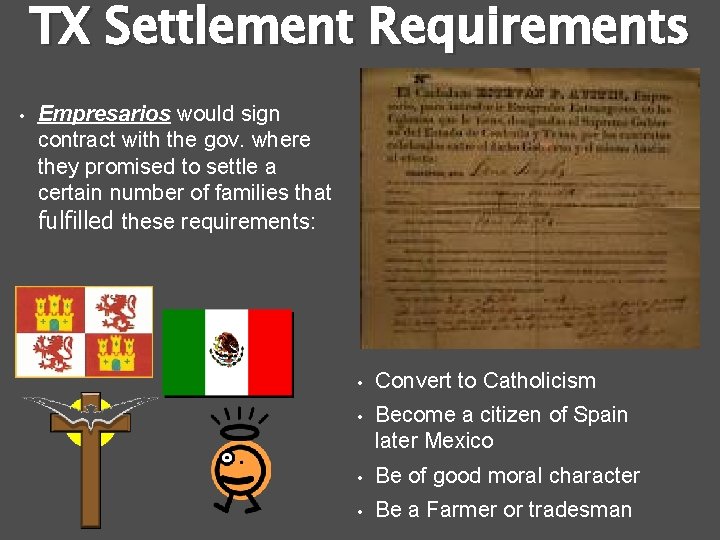 TX Settlement Requirements • Empresarios would sign contract with the gov. where they promised