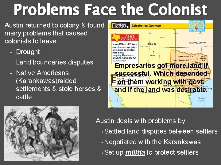 Problems Face the Colonist Austin returned to colony & found many problems that caused