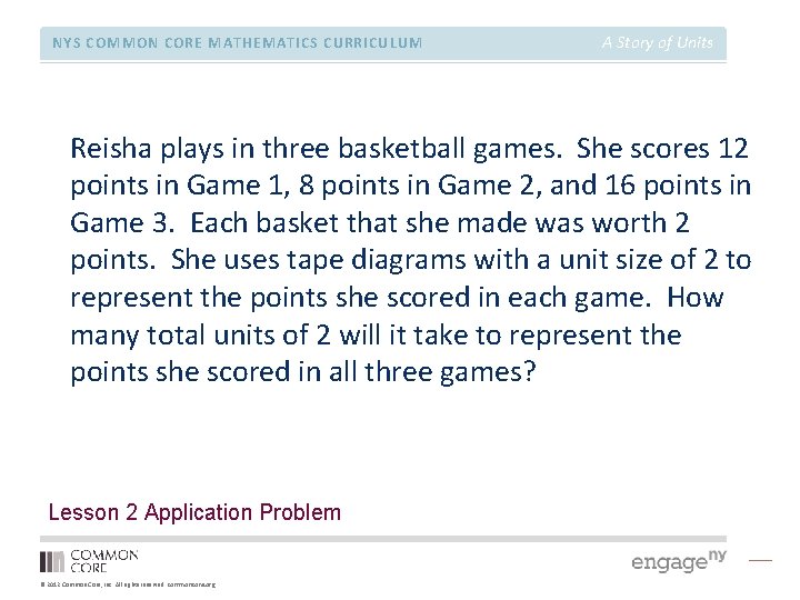 NYS COMMON CORE MATHEMATICS CURRICULUM A Story of Units Reisha plays in three basketball