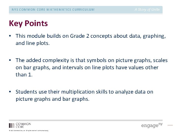 NYS COMMON CORE MATHEMATICS CURRICULUM A Story of Units Key Points • This module