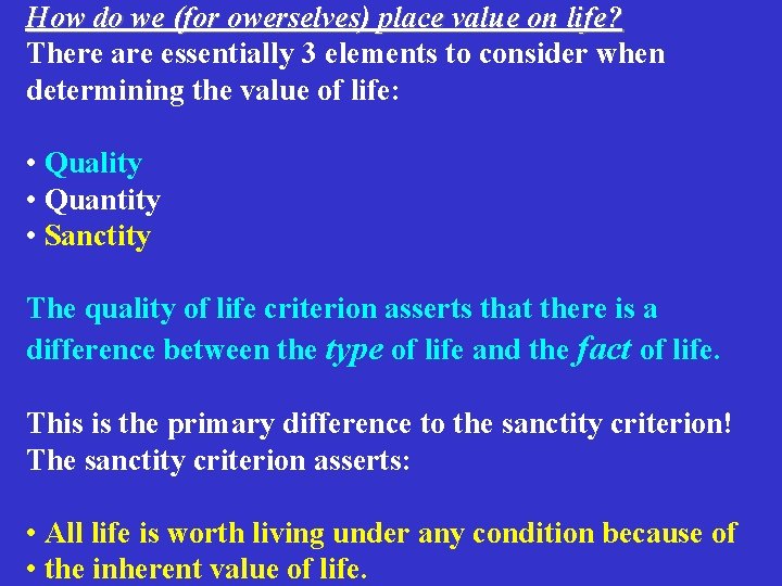 How do we (for owerselves) place value on life? There are essentially 3 elements