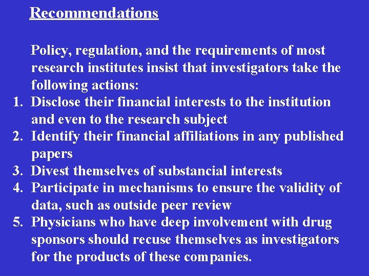  Recommendations Policy, regulation, and the requirements of most research institutes insist that investigators