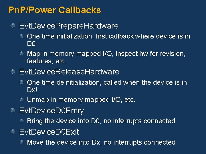 Pn. P/Power Callbacks Evt. Device. Prepare. Hardware One time initialization, first callback where device