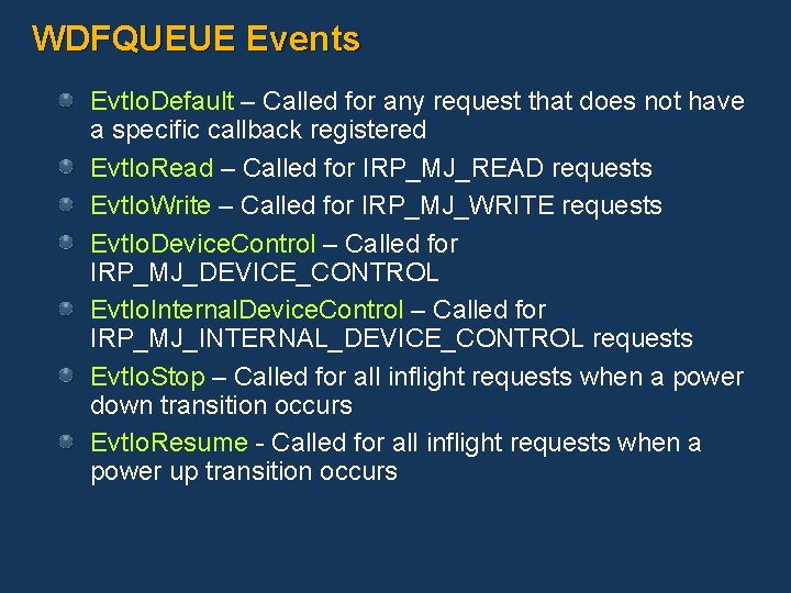 WDFQUEUE Events Evt. Io. Default – Called for any request that does not have