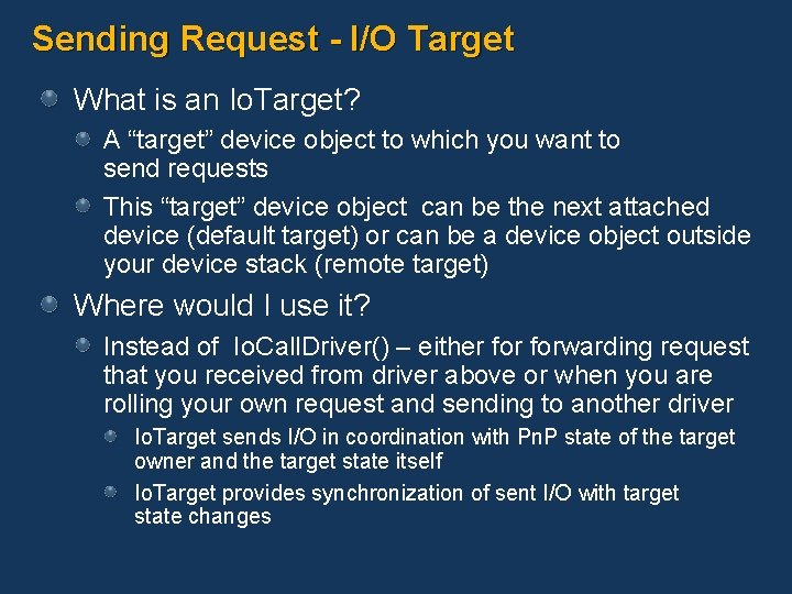 Sending Request - I/O Target What is an Io. Target? A “target” device object