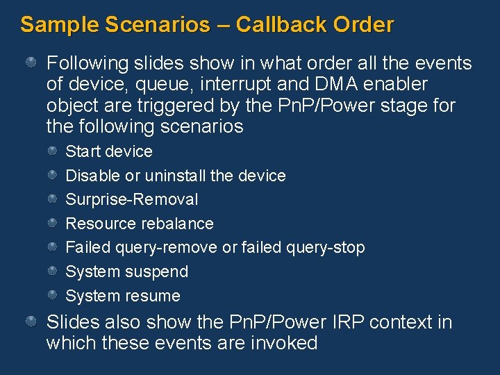 Sample Scenarios – Callback Order Following slides show in what order all the events