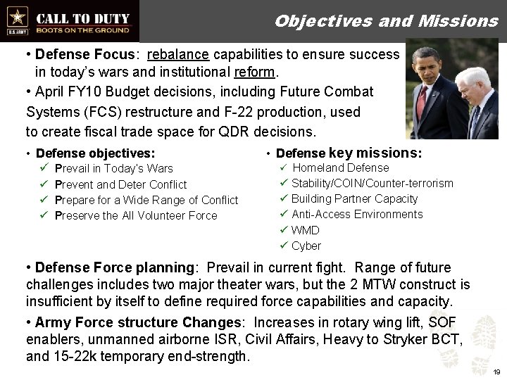 Objectives and Missions • Defense Focus: rebalance capabilities to ensure success in today’s wars