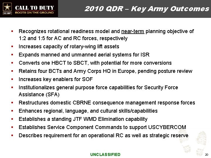 2010 QDR – Key Army Outcomes § Recognizes rotational readiness model and near-term planning