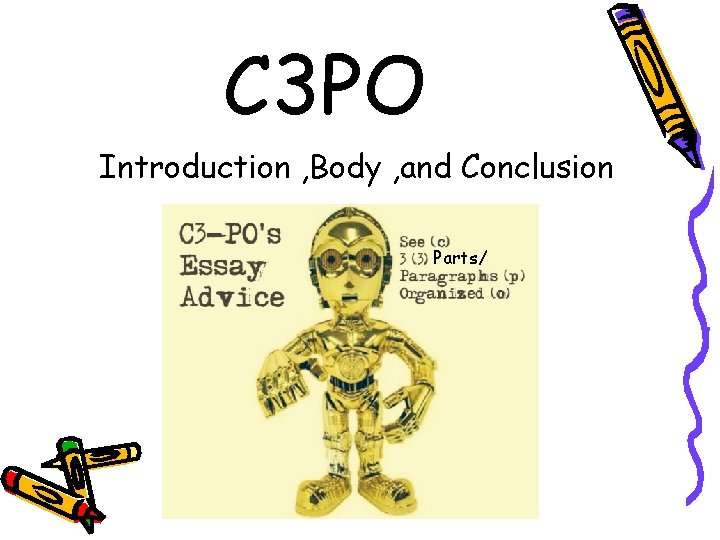 C 3 PO Introduction , Body , and Conclusion Parts/ 