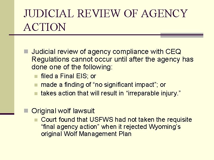 JUDICIAL REVIEW OF AGENCY ACTION n Judicial review of agency compliance with CEQ Regulations JUDICIAL REVIEW OF AGENCY ACTION n Judicial review of agency compliance with CEQ Regulations