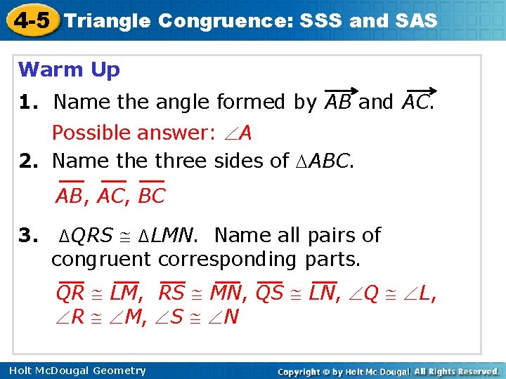 4 -5 Triangle Congruence: SSS and SAS Warm Up 1. Name the angle formed