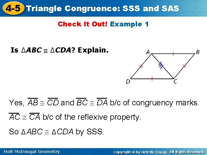 4 -5 Triangle Congruence: SSS and SAS Check It Out! Example 1 Is ∆ABC