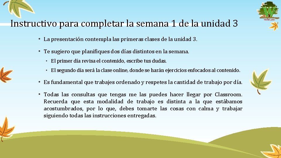 Instructivo para completar la semana 1 de la unidad 3 • La presentación contempla