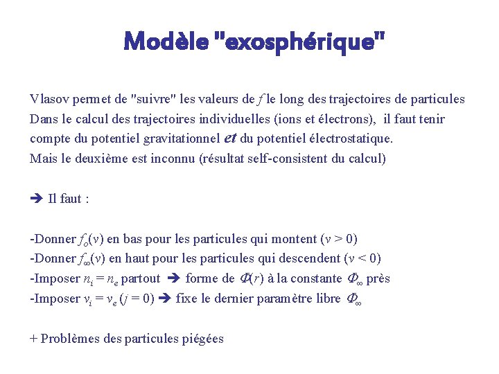 Modèle "exosphérique" Vlasov permet de "suivre" les valeurs de f le long des trajectoires