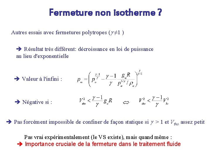 Fermeture non isotherme ? Autres essais avec fermetures polytropes (g ≠ 1 ) Résultat