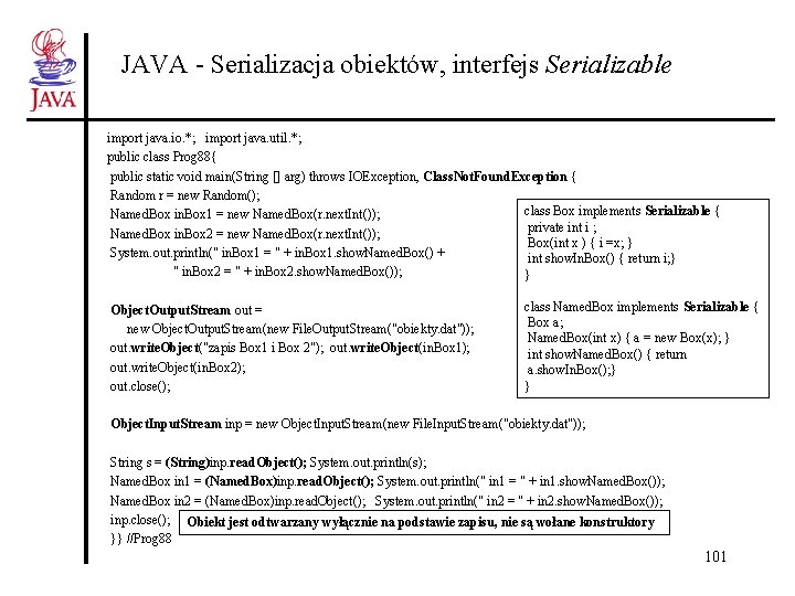 JAVA - Serializacja obiektów, interfejs Serializable import java. io. *; import java. util. *;