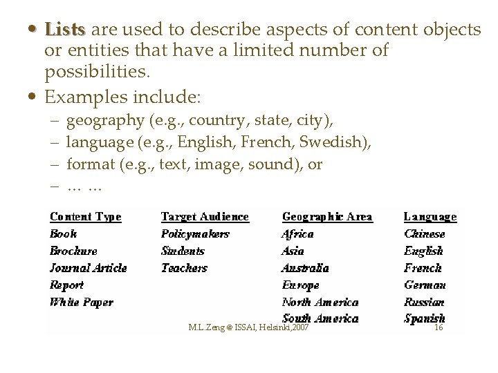  • Lists are used to describe aspects of content objects Lists or entities