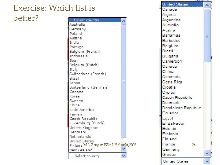 Exercise: Which list is better? M. L. Zeng @ ISSAI, Helsinki, 2007 24 