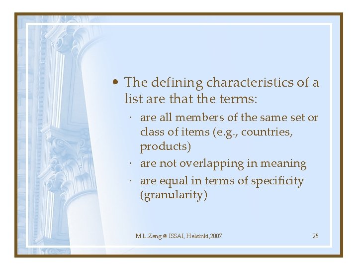  • The defining characteristics of a list are that the terms: · are