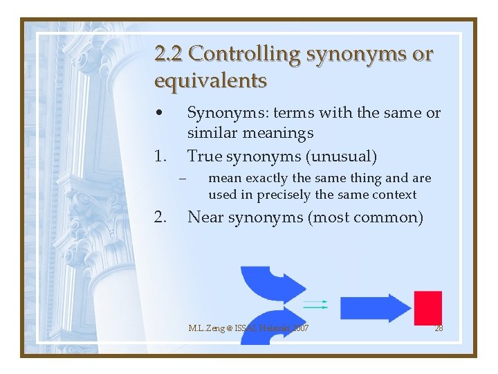 2. 2 Controlling synonyms or equivalents • Synonyms: terms with the same or similar