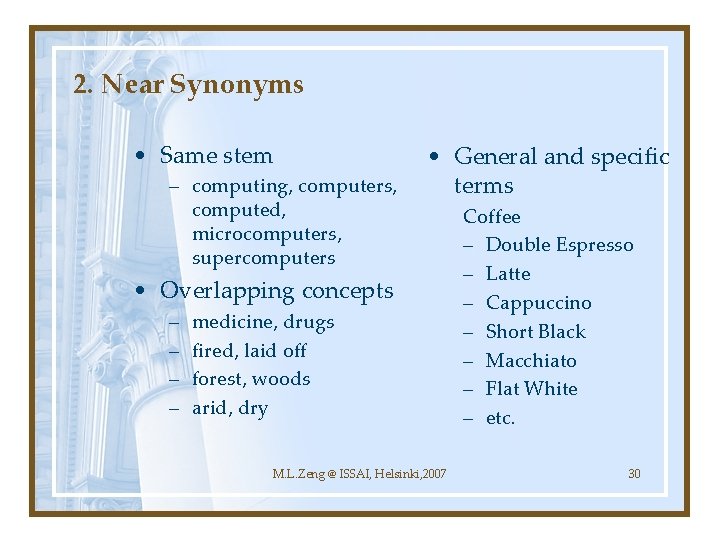 2. Near Synonyms • Same stem – computing, computers, computed, microcomputers, supercomputers • General