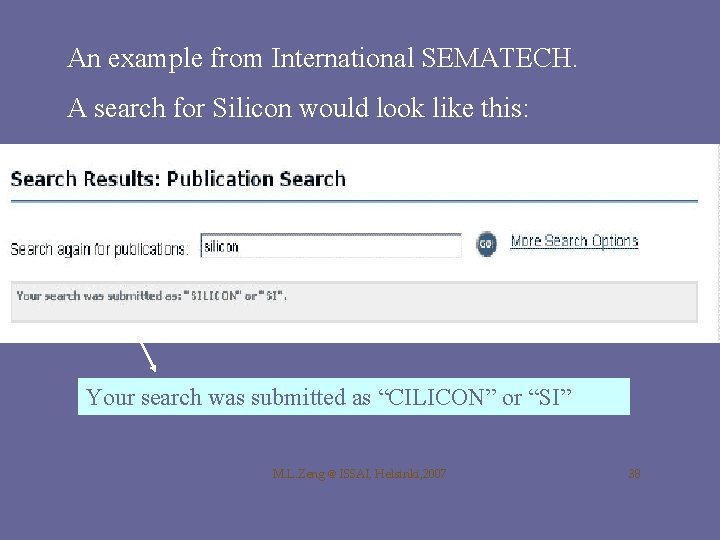 An example from International SEMATECH. A search for Silicon would look like this: Your