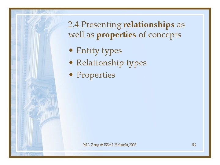 2. 4 Presenting relationships as well as properties of concepts • Entity types •