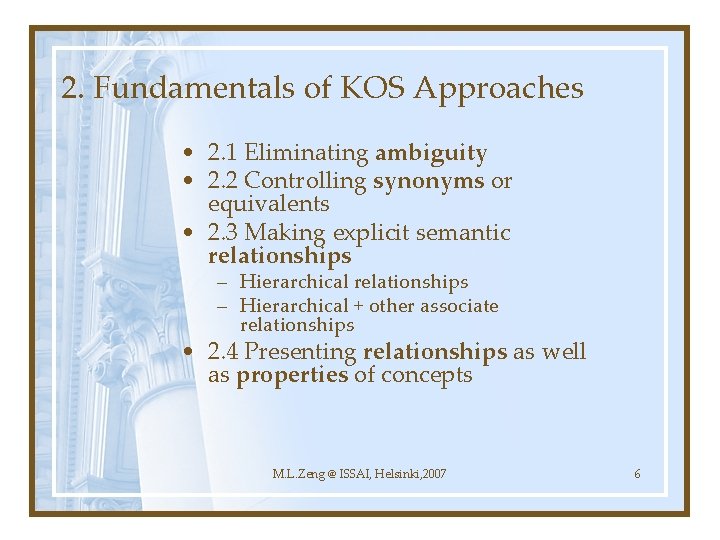 2. Fundamentals of KOS Approaches • 2. 1 Eliminating ambiguity • 2. 2 Controlling