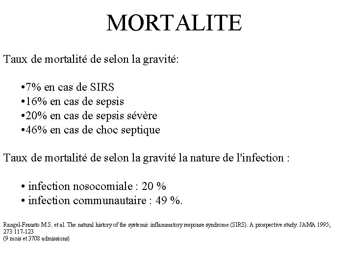 MORTALITE Taux de mortalité de selon la gravité: • 7% en cas de SIRS
