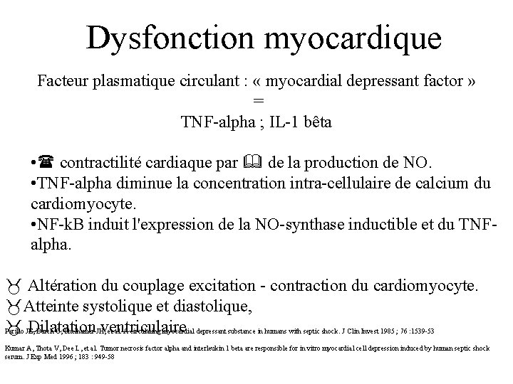 Dysfonction myocardique Facteur plasmatique circulant : « myocardial depressant factor » = TNF-alpha ;