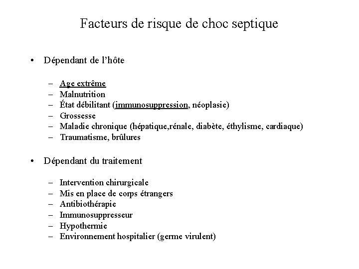 Facteurs de risque de choc septique • Dépendant de l’hôte – – – Age