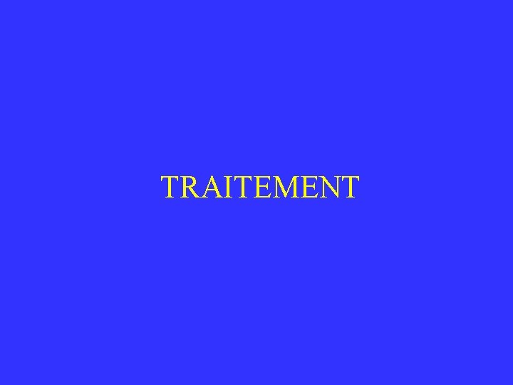 TRAITEMENT 