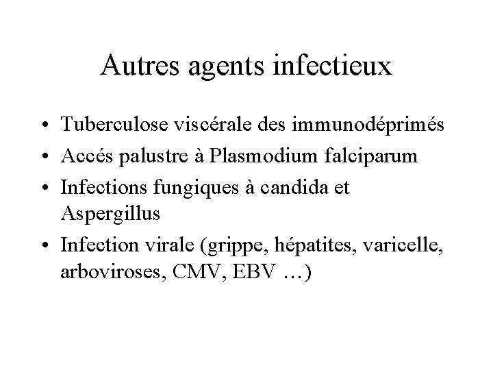 Autres agents infectieux • Tuberculose viscérale des immunodéprimés • Accés palustre à Plasmodium falciparum