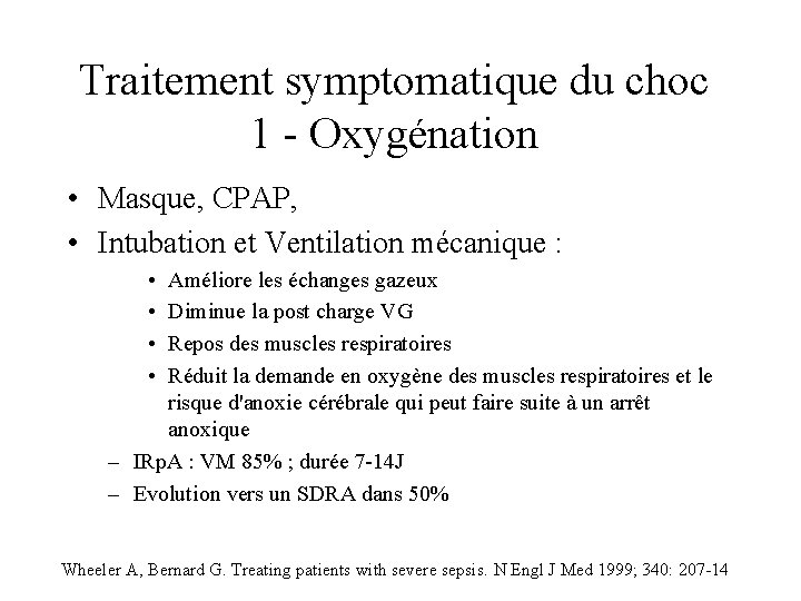 Traitement symptomatique du choc 1 - Oxygénation • Masque, CPAP, • Intubation et Ventilation