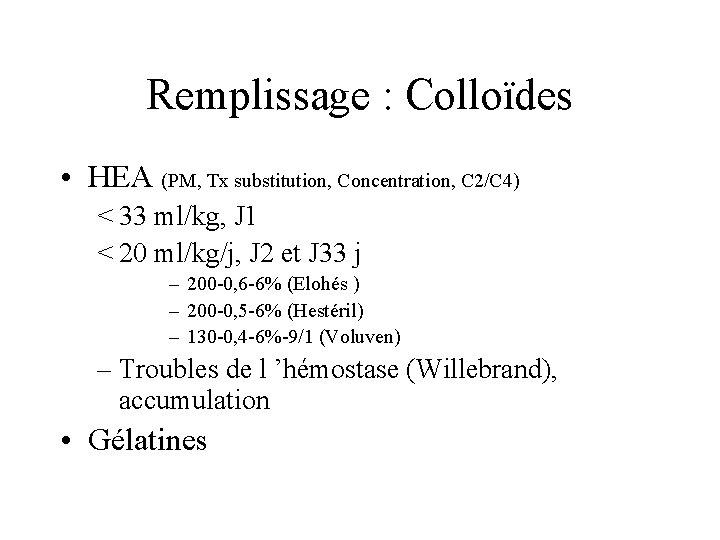 Remplissage : Colloïdes • HEA (PM, Tx substitution, Concentration, C 2/C 4) < 33