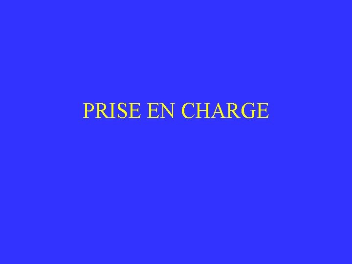 PRISE EN CHARGE 