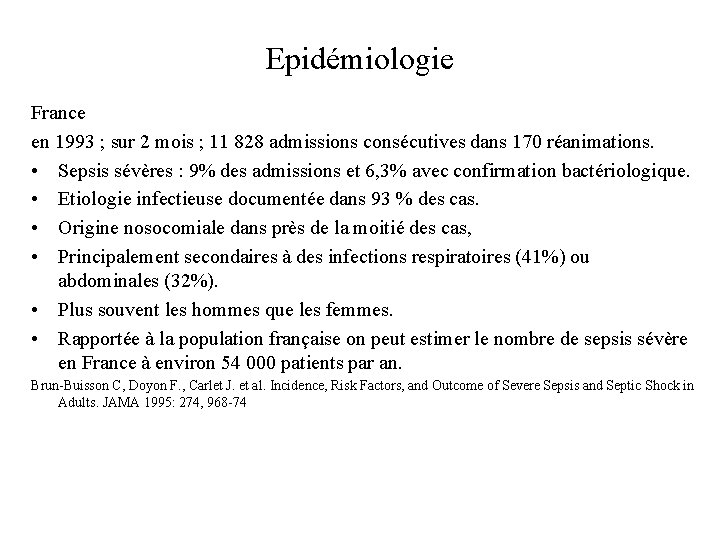 Epidémiologie France en 1993 ; sur 2 mois ; 11 828 admissions consécutives dans