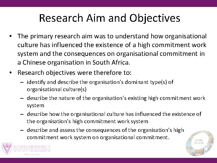 Research Aim and Objectives • The primary research aim was to understand how organisational