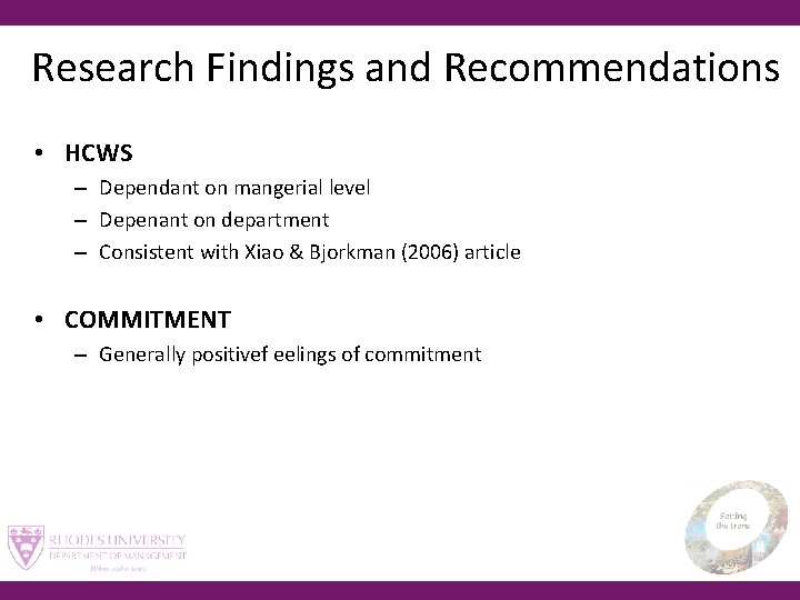 Research Findings and Recommendations • HCWS – Dependant on mangerial level – Depenant on