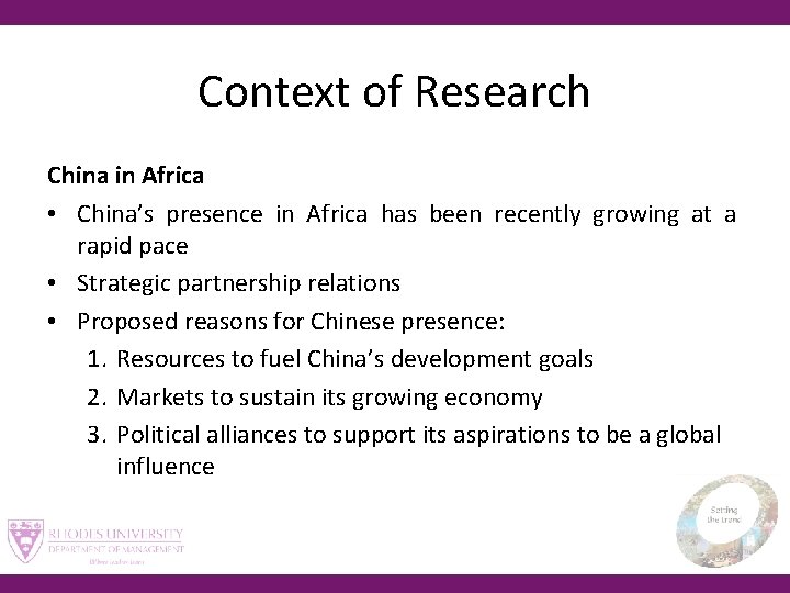 Context of Research China in Africa • China’s presence in Africa has been recently
