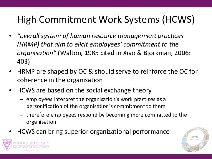 High Commitment Work Systems (HCWS) • “overall system of human resource management practices (HRMP)