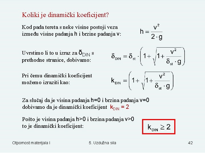 Koliki je dinamički koeficijent? Kod pada tereta s neke visine postoji veza između visine Koliki je dinamički koeficijent? Kod pada tereta s neke visine postoji veza između visine