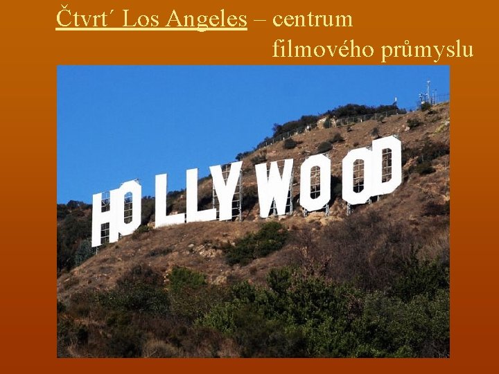 Čtvrt´ Los Angeles – centrum filmového průmyslu 