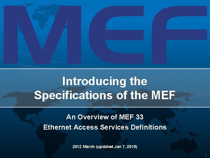 Introducing the Specifications of the MEF An Overview of MEF 33 Ethernet Access Services