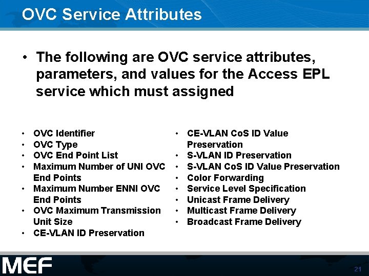 OVC Service Attributes • The following are OVC service attributes, parameters, and values for