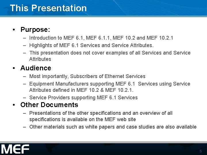 This Presentation • Purpose: – Introduction to MEF 6. 1, MEF 6. 1. 1,