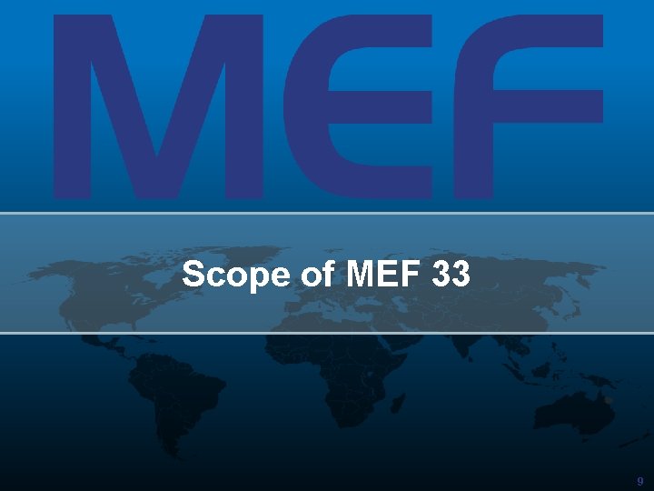 Scope of MEF 33 9 