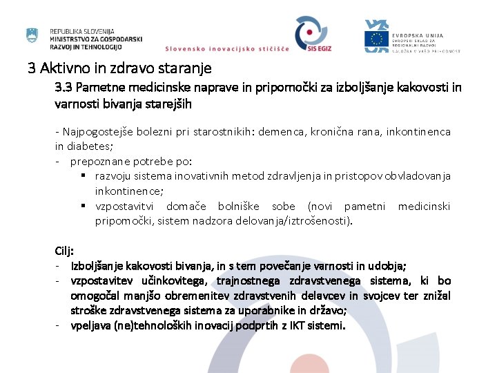 3 Aktivno in zdravo staranje 3. 3 Pametne medicinske naprave in pripomočki za izboljšanje